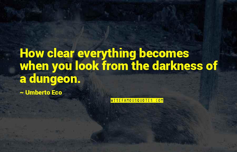 Meeting Someone New Love Quotes By Umberto Eco: How clear everything becomes when you look from