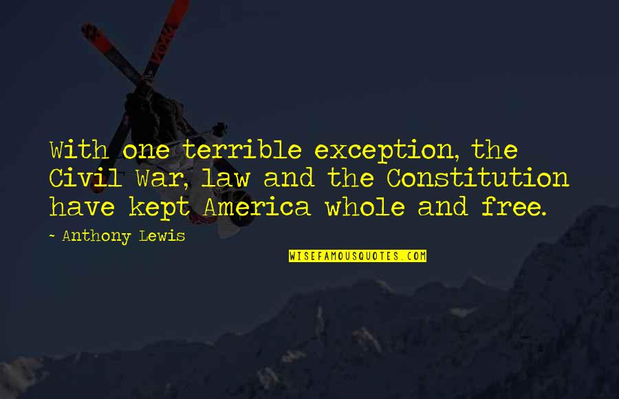 Meeting Targets Quotes By Anthony Lewis: With one terrible exception, the Civil War, law Meeting Targets Quotes By Anthony Lewis: With one terrible exception, the Civil War, law