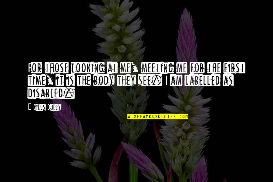 Meeting You For The First Time Quotes By Giles Duley: For those looking at me, meeting me for