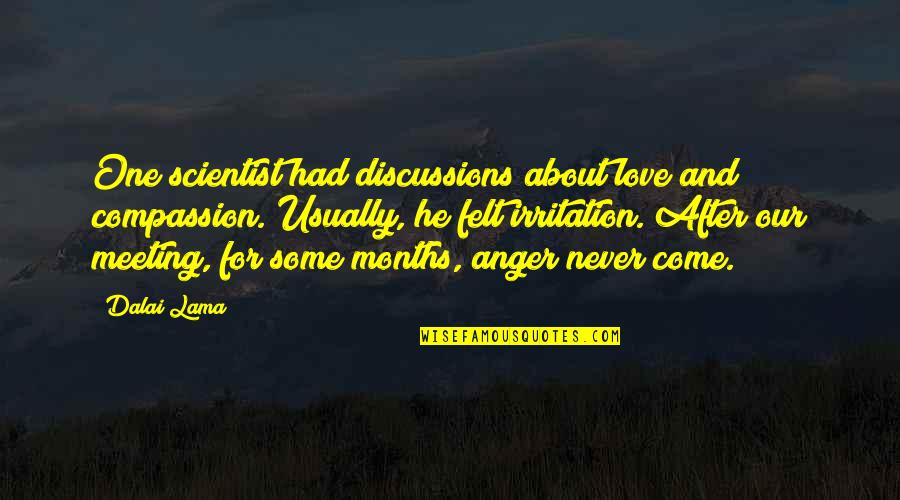 Meeting You Was The Best Quotes By Dalai Lama: One scientist had discussions about love and compassion. Meeting You Was The Best Quotes By Dalai Lama: One scientist had discussions about love and compassion.