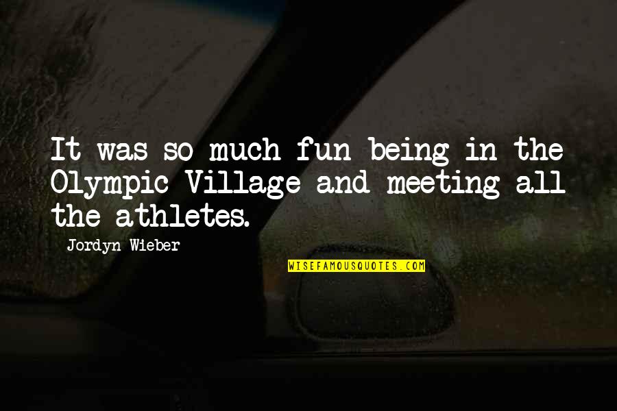 Meeting You Was The Best Quotes By Jordyn Wieber: It was so much fun being in the
