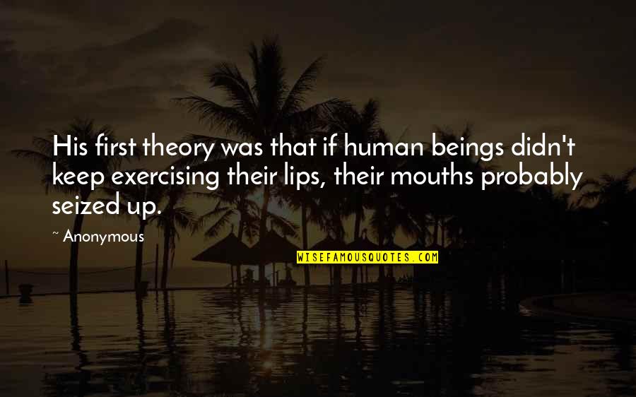 Meeting Your Sister For The First Time Quotes By Anonymous: His first theory was that if human beings