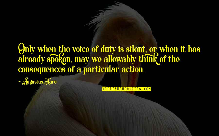 Meeting Your Sister For The First Time Quotes By Augustus Hare: Only when the voice of duty is silent,