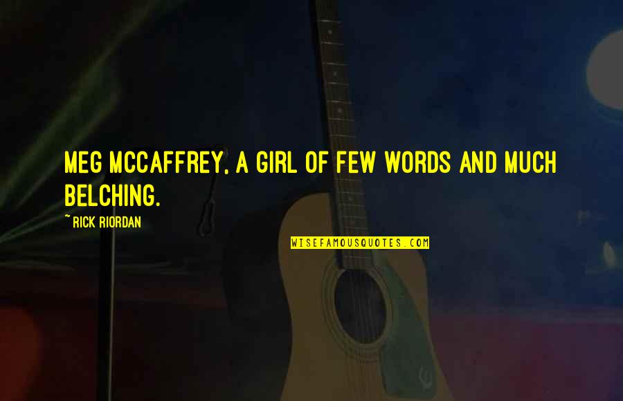 Meg Mccaffrey Quotes By Rick Riordan: Meg McCaffrey, a girl of few words and