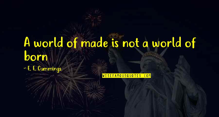 Meg Meeker Md Quotes By E. E. Cummings: A world of made is not a world