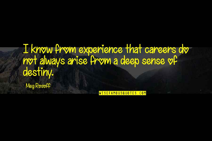 Meg Rosoff Quotes By Meg Rosoff: I know from experience that careers do not