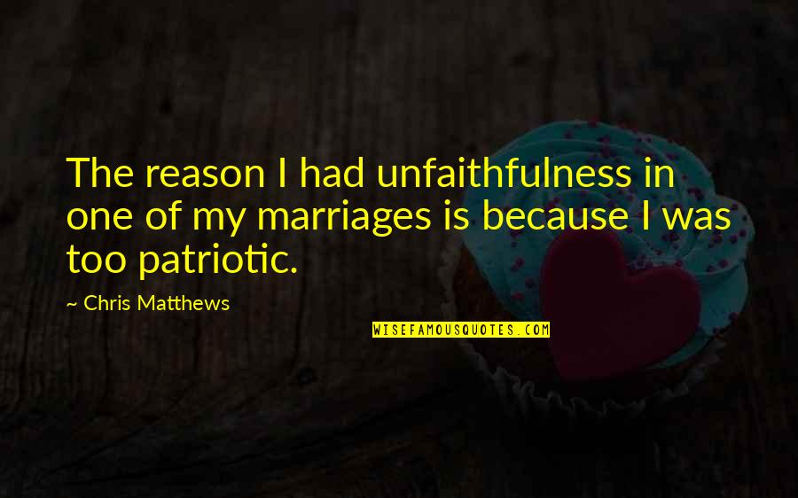 Mega Fauna Quotes By Chris Matthews: The reason I had unfaithfulness in one of Mega Fauna Quotes By Chris Matthews: The reason I had unfaithfulness in one of