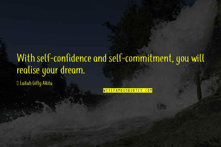 Megabytes To Gigabytes Quotes By Lailah Gifty Akita: With self-confidence and self-commitment, you will realise your Megabytes To Gigabytes Quotes By Lailah Gifty Akita: With self-confidence and self-commitment, you will realise your