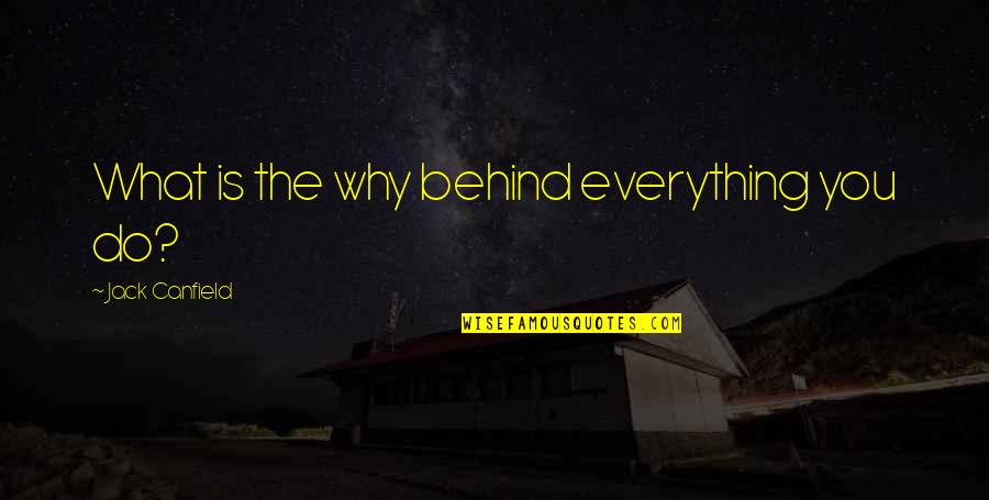 Megaera Greek Quotes By Jack Canfield: What is the why behind everything you do?