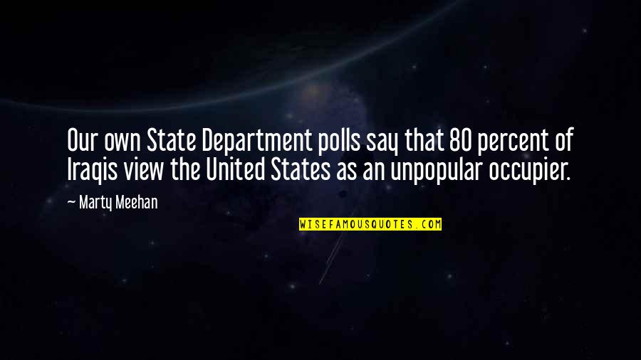 Megaliving Quotes By Marty Meehan: Our own State Department polls say that 80 Megaliving Quotes By Marty Meehan: Our own State Department polls say that 80