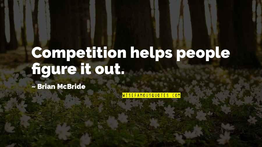 Megalodon Movie Quotes By Brian McBride: Competition helps people figure it out.