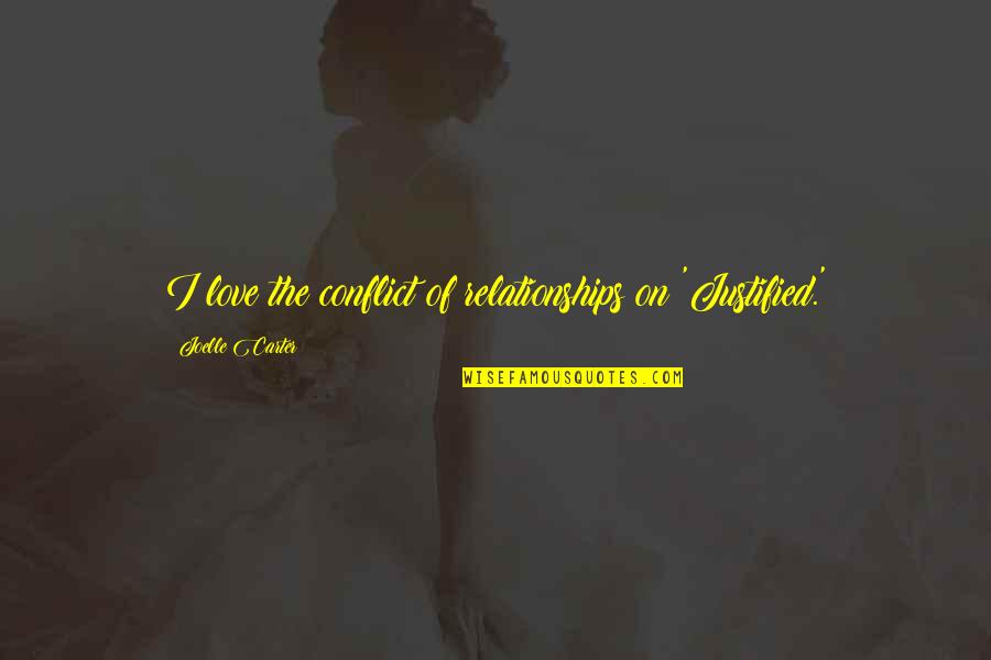 Megalong Mall Quotes By Joelle Carter: I love the conflict of relationships on 'Justified.' Megalong Mall Quotes By Joelle Carter: I love the conflict of relationships on 'Justified.'