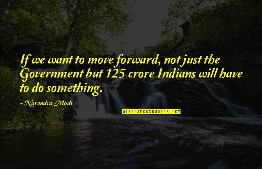 Megaman Zero Omega Quotes By Narendra Modi: If we want to move forward, not just
