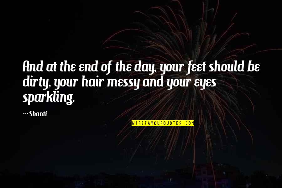 Megamorphs Back Quotes By Shanti: And at the end of the day, your