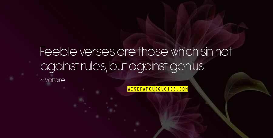 Megamouth Quotes By Voltaire: Feeble verses are those which sin not against