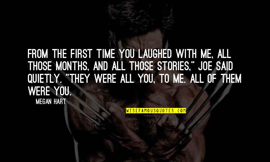 Megan Hart Quotes By Megan Hart: From the first time you laughed with me, Megan Hart Quotes By Megan Hart: From the first time you laughed with me,