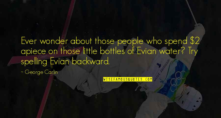Megan Mace Quotes By George Carlin: Ever wonder about those people who spend $2 Megan Mace Quotes By George Carlin: Ever wonder about those people who spend $2