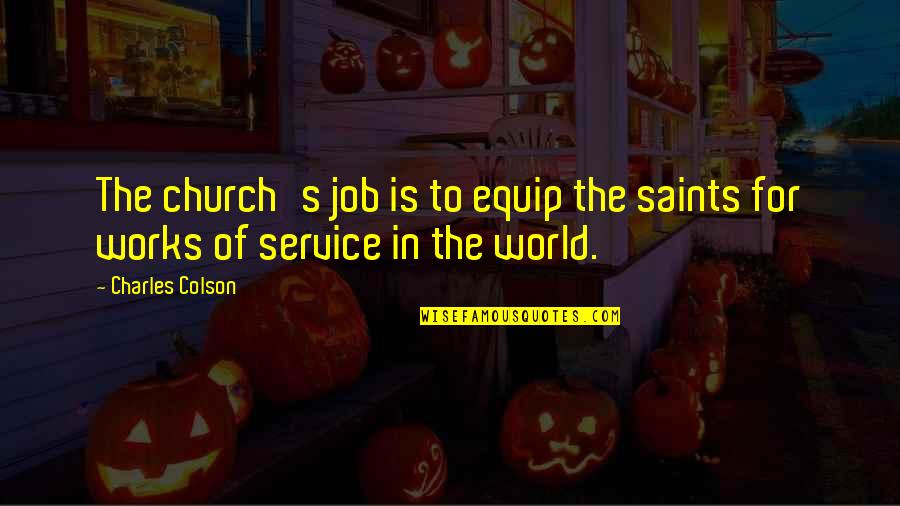 Megastar Chiranjeevi Quotes By Charles Colson: The church's job is to equip the saints