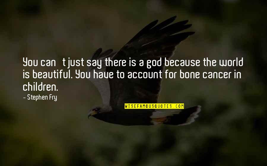 Megatrons Death Quotes By Stephen Fry: You can't just say there is a god