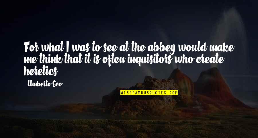 Megging Quotes By Umberto Eco: For what I was to see at the Megging Quotes By Umberto Eco: For what I was to see at the