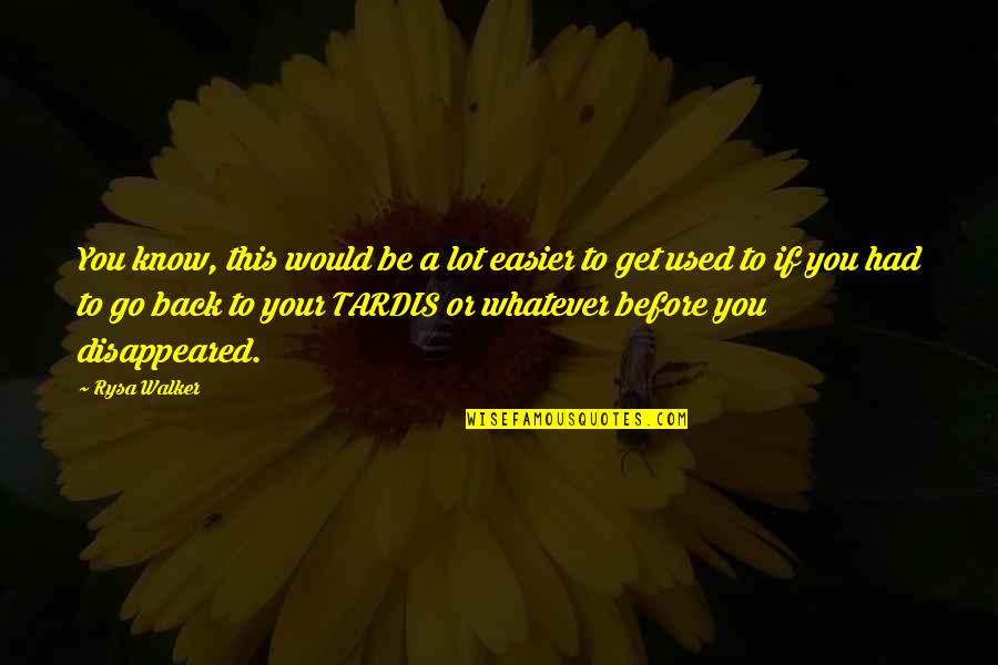 Meghann Haldeman Quotes By Rysa Walker: You know, this would be a lot easier Meghann Haldeman Quotes By Rysa Walker: You know, this would be a lot easier