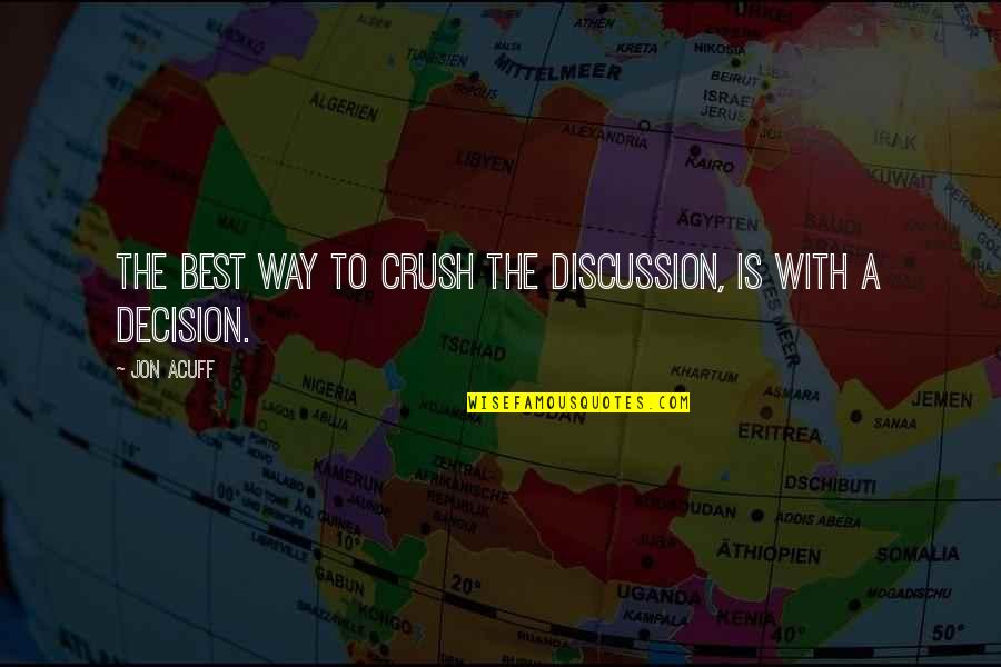 Meginous Uspakaliukas Quotes By Jon Acuff: the best way to crush the discussion, is