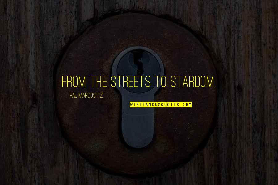 Megint 17 Quotes By Hal Marcovitz: From the streets to stardom. Megint 17 Quotes By Hal Marcovitz: From the streets to stardom.