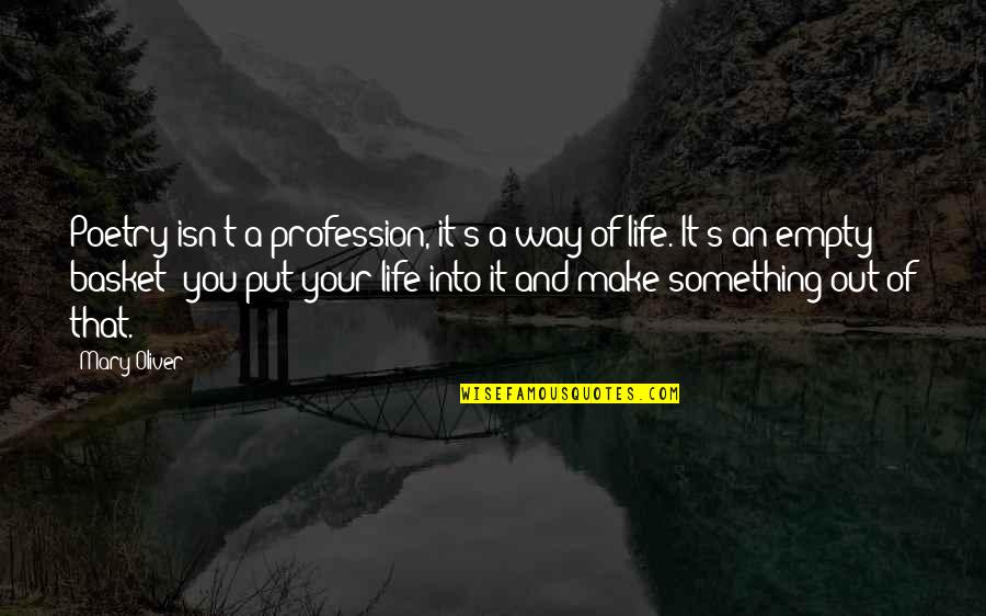 Meglio Di Quotes By Mary Oliver: Poetry isn't a profession, it's a way of