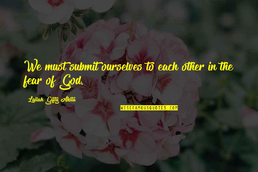 Megono Quotes By Lailah Gifty Akita: We must submit ourselves to each other in Megono Quotes By Lailah Gifty Akita: We must submit ourselves to each other in