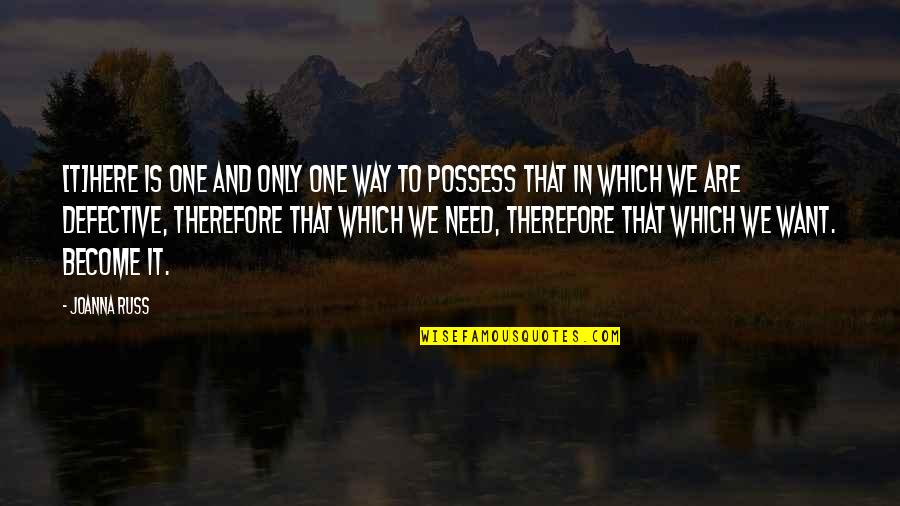 Megt Rt Nt Quotes By Joanna Russ: [T]here is one and only one way to