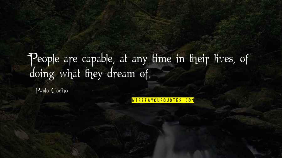 Megumi Yamamoto Quotes By Paulo Coelho: People are capable, at any time in their