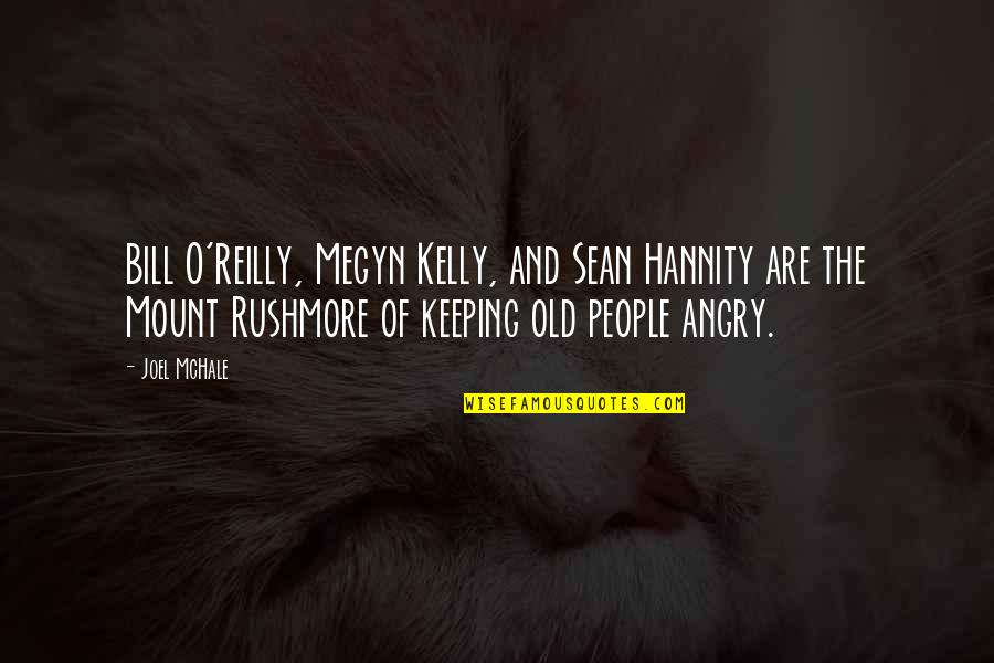 Megyn Quotes By Joel McHale: Bill O'Reilly, Megyn Kelly, and Sean Hannity are