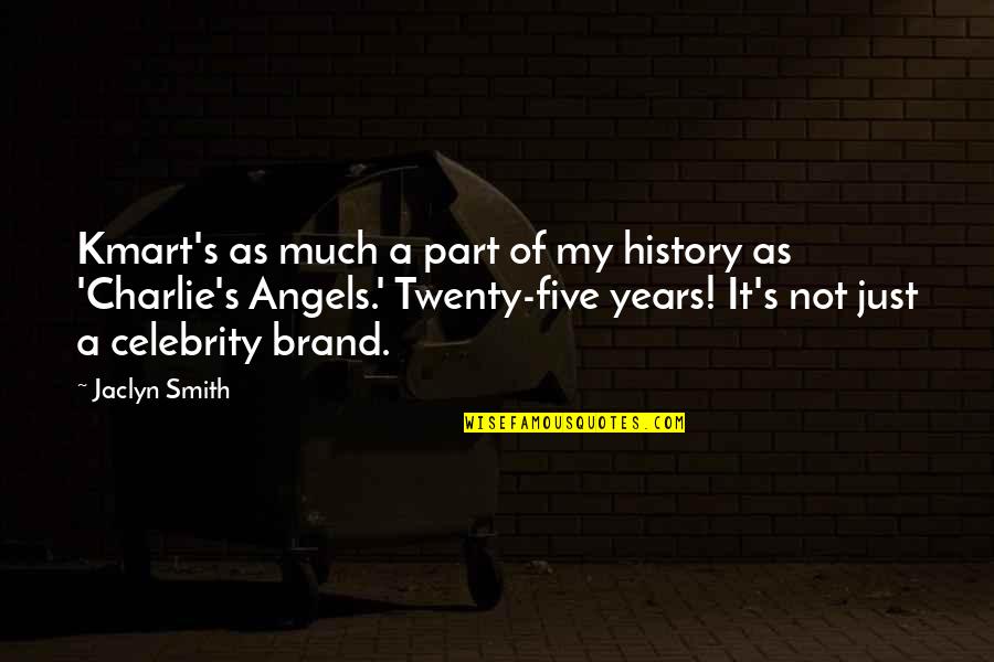 Mehangai Funny Quotes By Jaclyn Smith: Kmart's as much a part of my history Mehangai Funny Quotes By Jaclyn Smith: Kmart's as much a part of my history