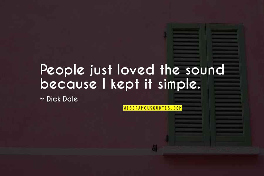 Mehaniki Rg Quotes By Dick Dale: People just loved the sound because I kept