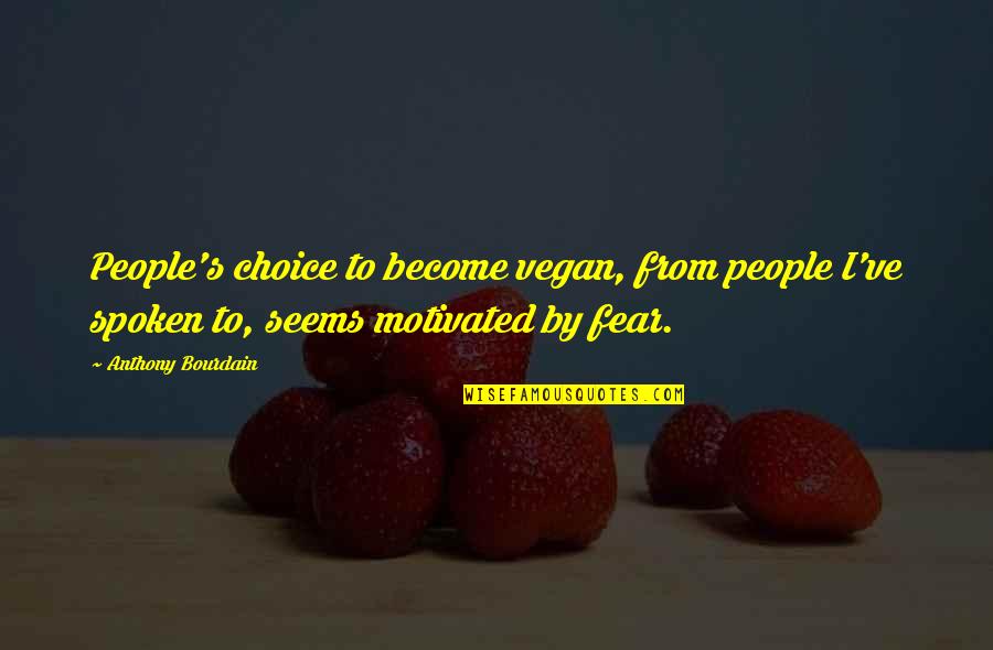 Mehdizadeh Md Quotes By Anthony Bourdain: People's choice to become vegan, from people I've Mehdizadeh Md Quotes By Anthony Bourdain: People's choice to become vegan, from people I've