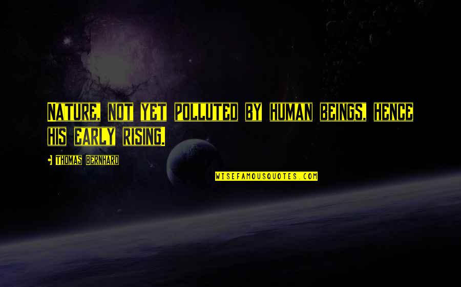 Mehman Shayari Pinterest Quotes By Thomas Bernhard: Nature, not yet polluted by human beings, hence Mehman Shayari Pinterest Quotes By Thomas Bernhard: Nature, not yet polluted by human beings, hence