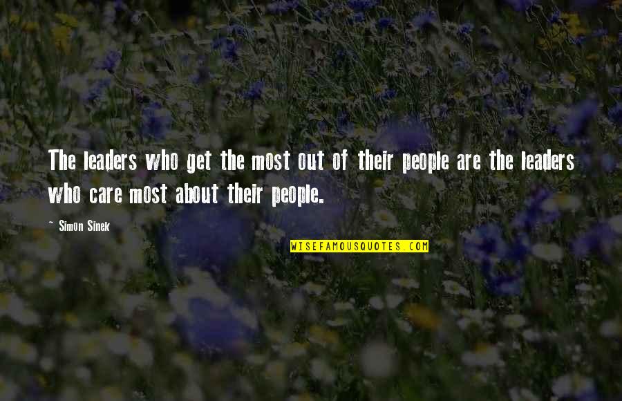 Mehran Quotes By Simon Sinek: The leaders who get the most out of Mehran Quotes By Simon Sinek: The leaders who get the most out of
