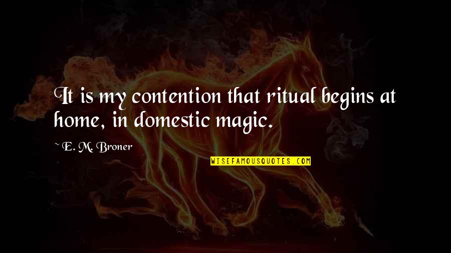 Mehring Transport Quotes By E. M. Broner: It is my contention that ritual begins at