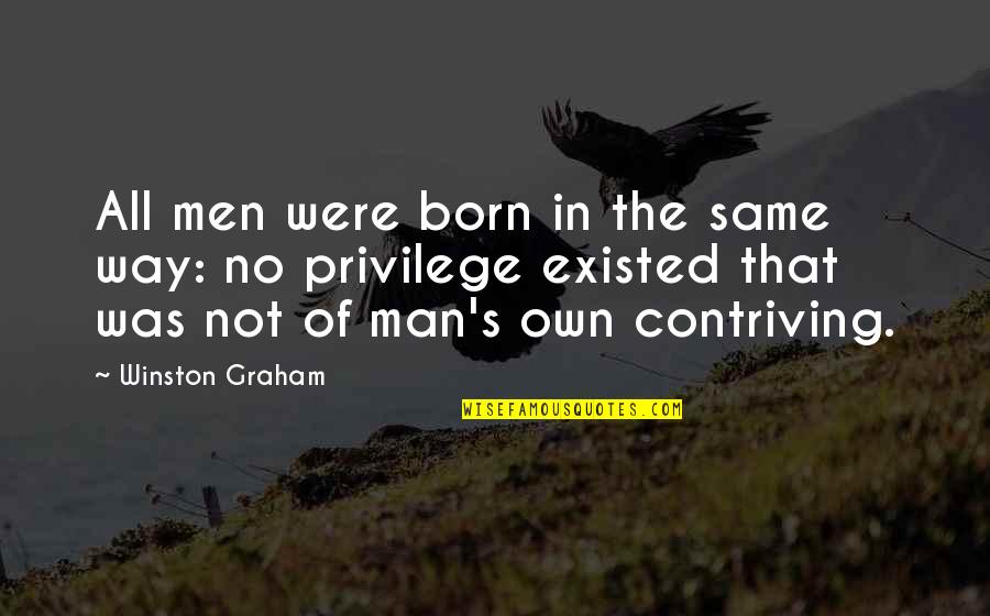 Mehrliniensystem Quotes By Winston Graham: All men were born in the same way:
