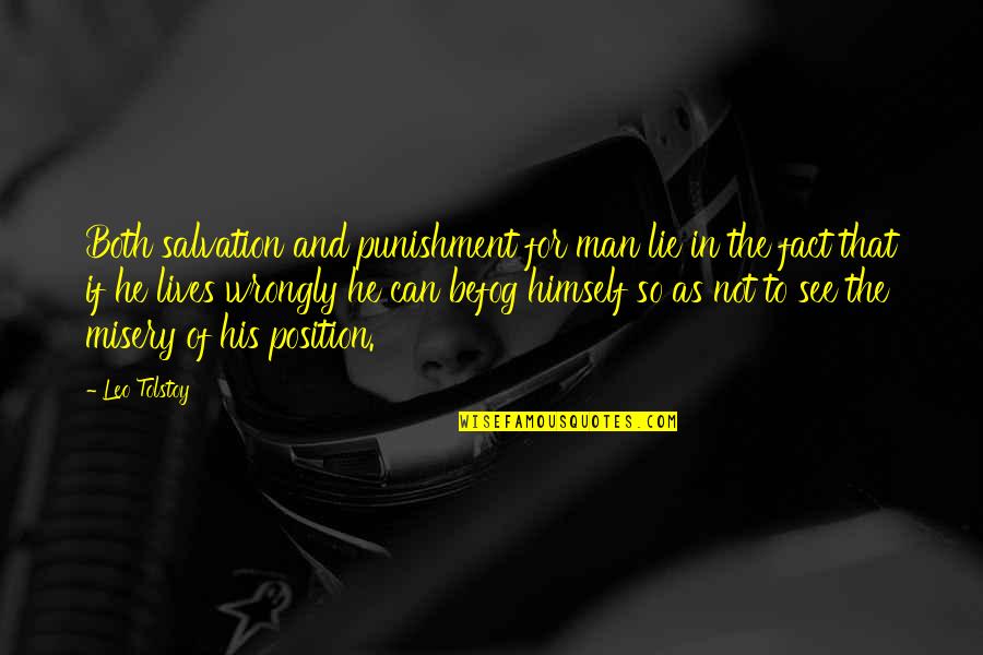 Mehrshad Davari Quotes By Leo Tolstoy: Both salvation and punishment for man lie in Mehrshad Davari Quotes By Leo Tolstoy: Both salvation and punishment for man lie in