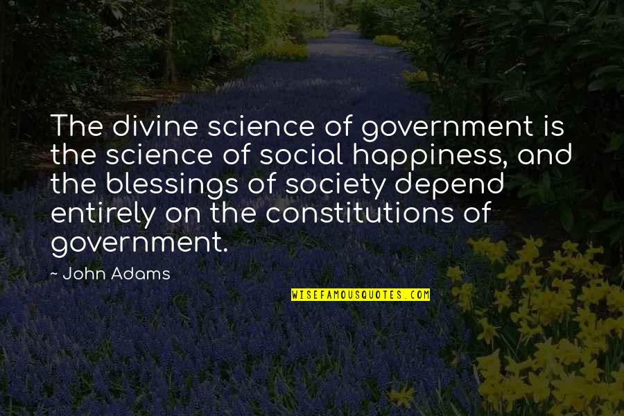 Mehrtens Chillingworth Quotes By John Adams: The divine science of government is the science Mehrtens Chillingworth Quotes By John Adams: The divine science of government is the science