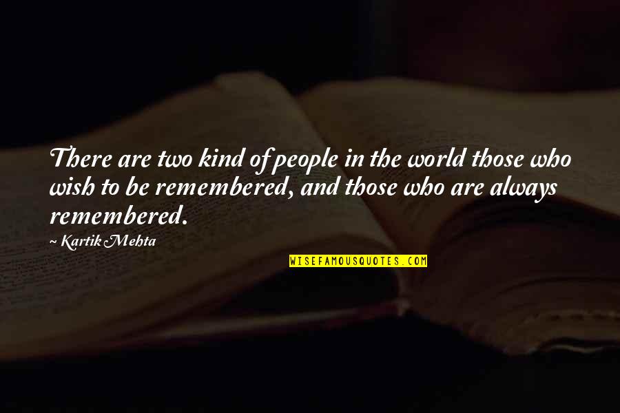 Mehta Quotes By Kartik Mehta: There are two kind of people in the