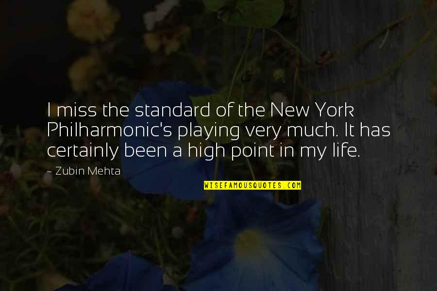 Mehta Quotes By Zubin Mehta: I miss the standard of the New York