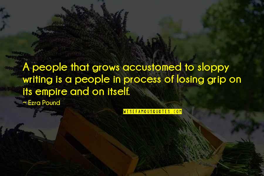 Mehtari Quotes By Ezra Pound: A people that grows accustomed to sloppy writing Mehtari Quotes By Ezra Pound: A people that grows accustomed to sloppy writing