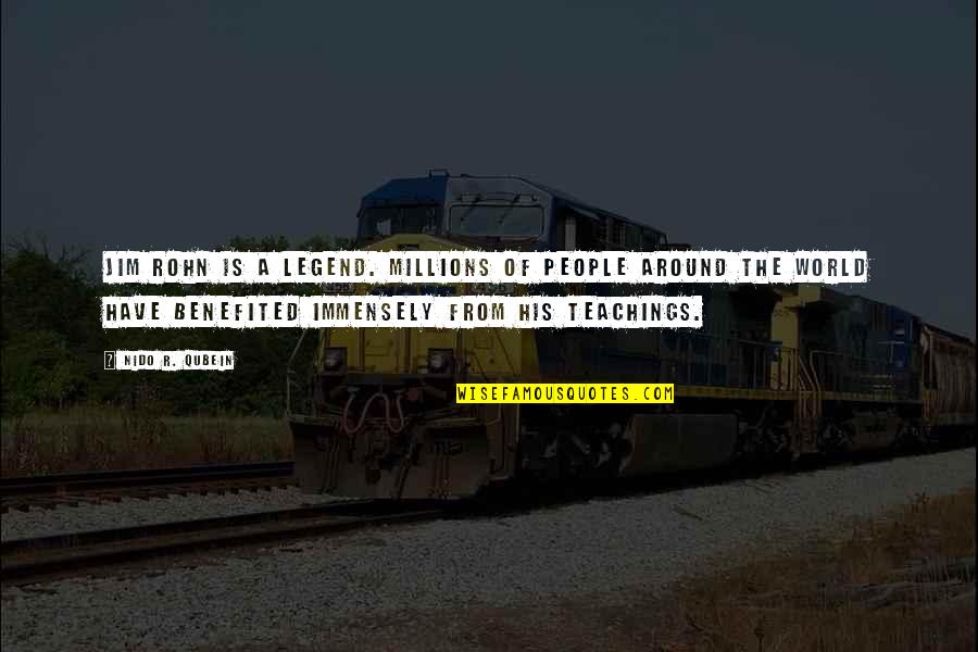 Mehul Sanghani Quotes By Nido R. Qubein: Jim Rohn is a legend. Millions of people