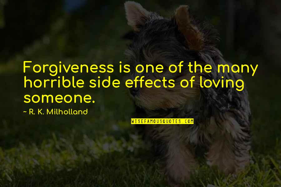 Meiardt Quotes By R. K. Milholland: Forgiveness is one of the many horrible side