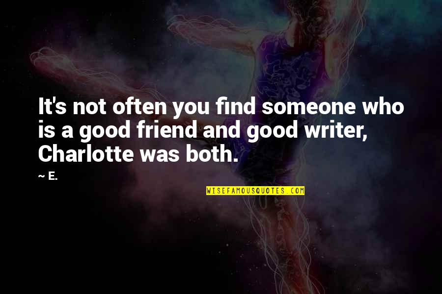 Meidong Quotes By E.: It's not often you find someone who is