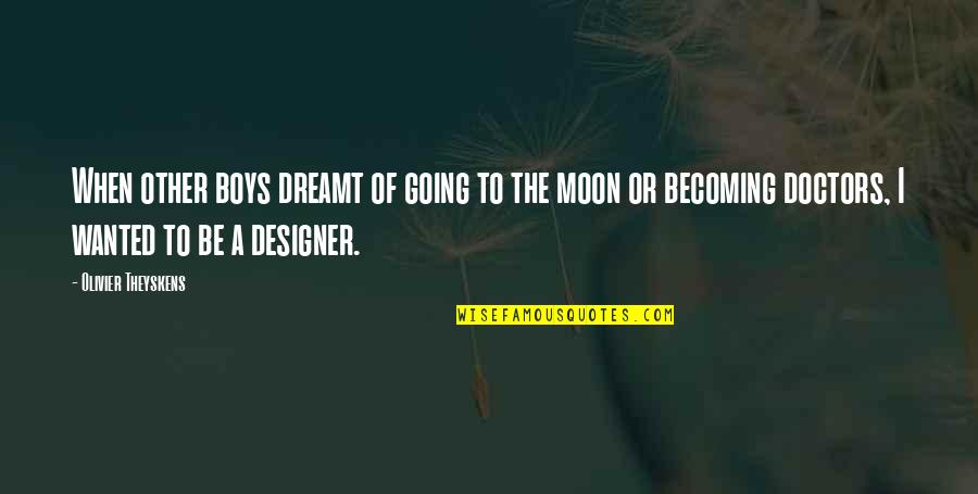 Meidong Quotes By Olivier Theyskens: When other boys dreamt of going to the Meidong Quotes By Olivier Theyskens: When other boys dreamt of going to the