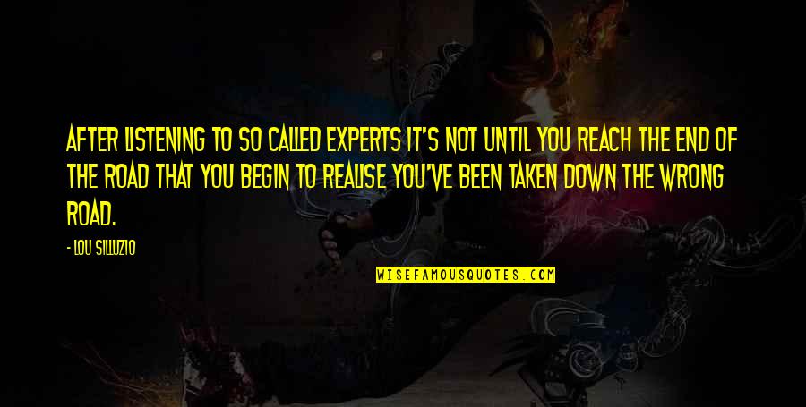 Meiffert Quotes By Lou Silluzio: After listening to so called experts it's not Meiffert Quotes By Lou Silluzio: After listening to so called experts it's not