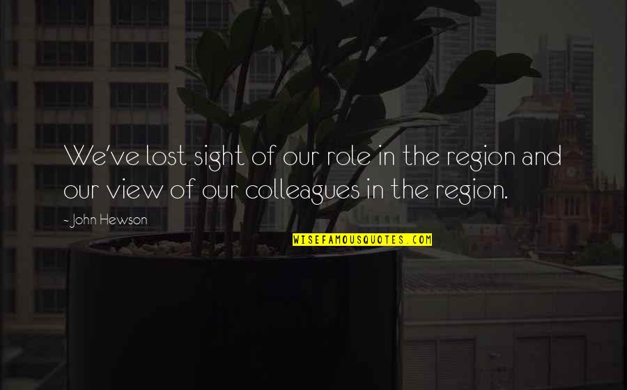 Meilleures Series Quotes By John Hewson: We've lost sight of our role in the Meilleures Series Quotes By John Hewson: We've lost sight of our role in the